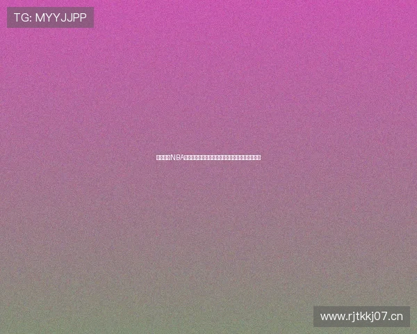 天空体育NBA全方位解读:赛季动态、球员分析与精彩瞬间回顾 天空体育NBA全方位解读:赛季动态、球员分析与精彩瞬间回顾